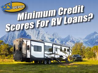 MinimumCreditScoreForRVLoans.aiimg w320h240ar1 - RV Depot -
