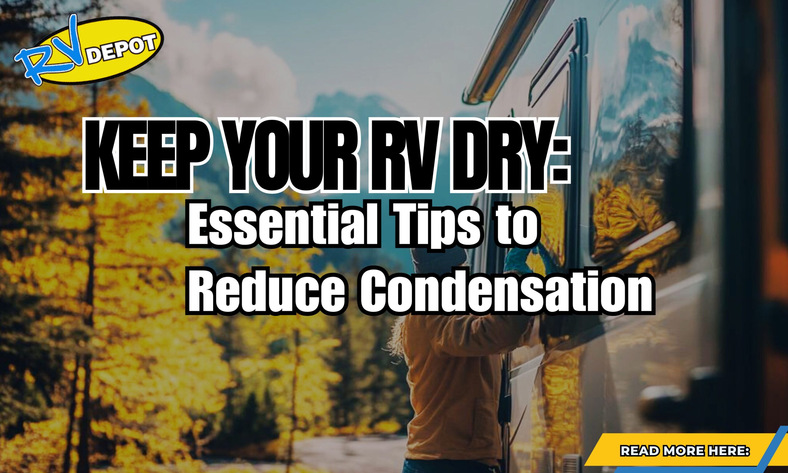 Keep-Your-RV-Dry_-Essential-Tips-to-Reduce-Condensation - Read heare